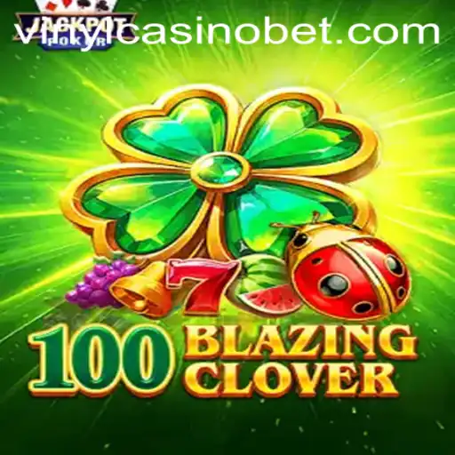 100BlazingClover: A New Era in Virtual Gaming