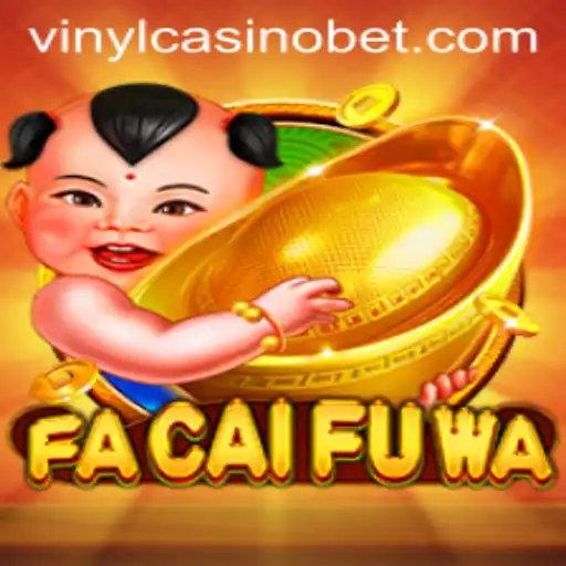Exploring the Enchanting World of FaCaiFuWa: A VinylCasino Adventure